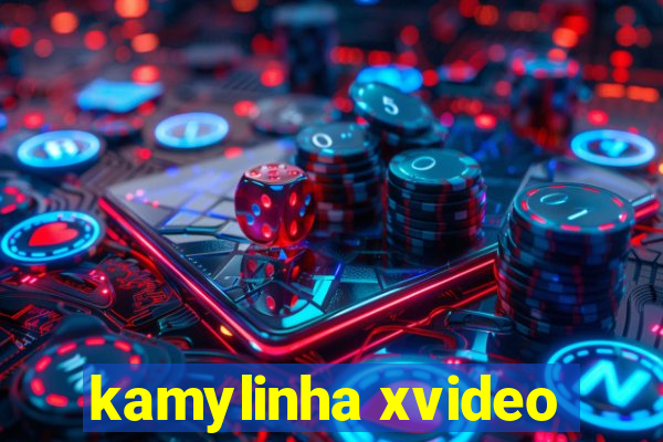 kamylinha xvideo